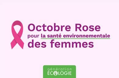 Octobre rose pour la santé environnementale des femmes.